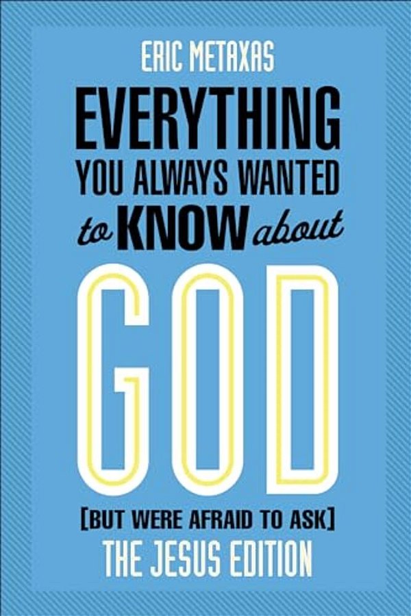 Everything You Always Wanted To Know About God (But Were Afraid To Ask): The Jesus Edition-..