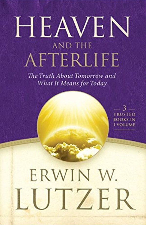Heaven And The Afterlife: The Truth About Tomorrow And What It Means For Today-..
