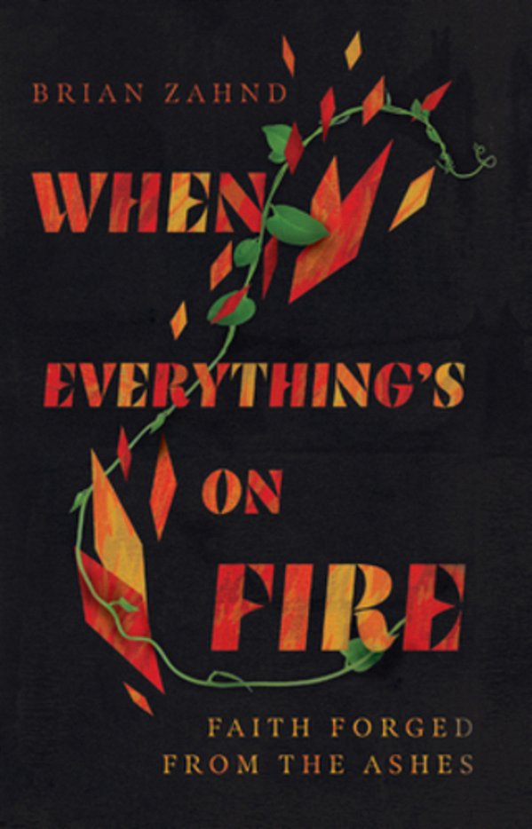 When Everything's On Fire: Faith Forged From The Ashes-..