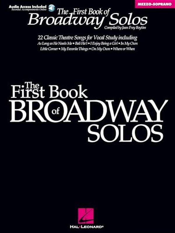 First Book Of Broadway Solos For Mezzo Soprano And Alto Vocal Collection With Piano Accompaniment Broadway Songbook For Students Teachers And Adult Si-..