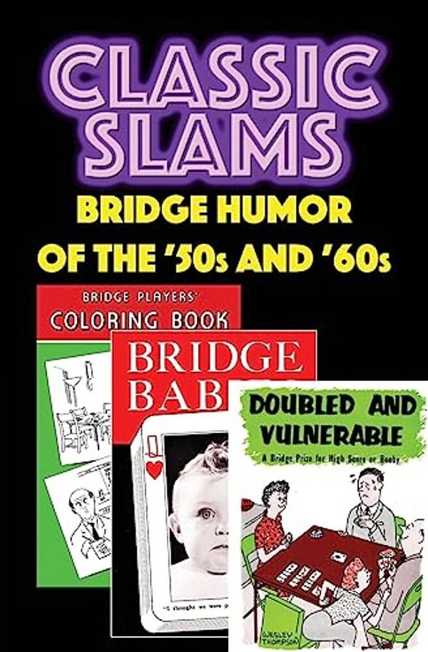 Classic Slams: Bridge Humor Of The '50S And '60S-..