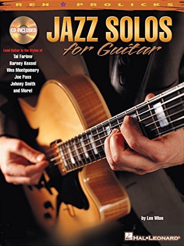 Jazz Solos For Guitar Lead Guitar In The Styles Of Tal Farlow, Barney Kessel, Wes Montgomery, Joe Pass, Johnny Smith Book/Online Audio [With CD]-..