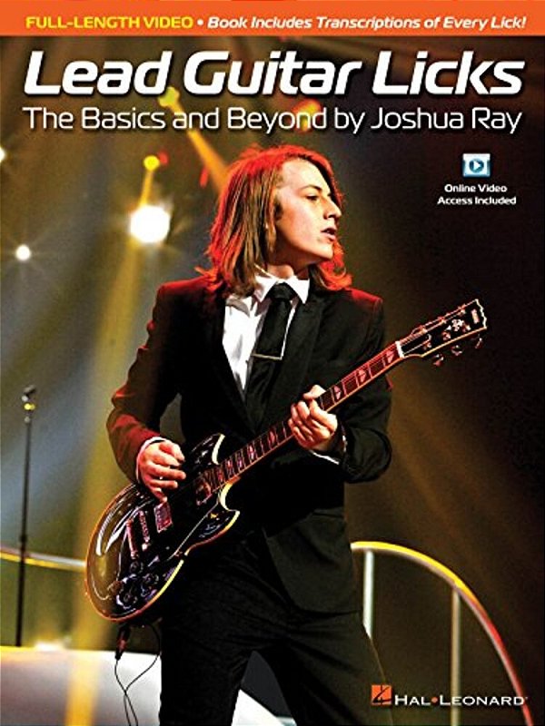 Lead Guitar Licks: The Basics And Beyond By Joshua Ray-..