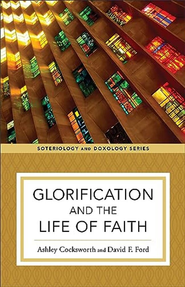Glorification And The Life Of Faith-..