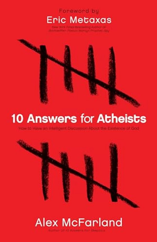 10 Answers For Atheists: How To Have An Intelligent Discussion About The Existence Of God-..