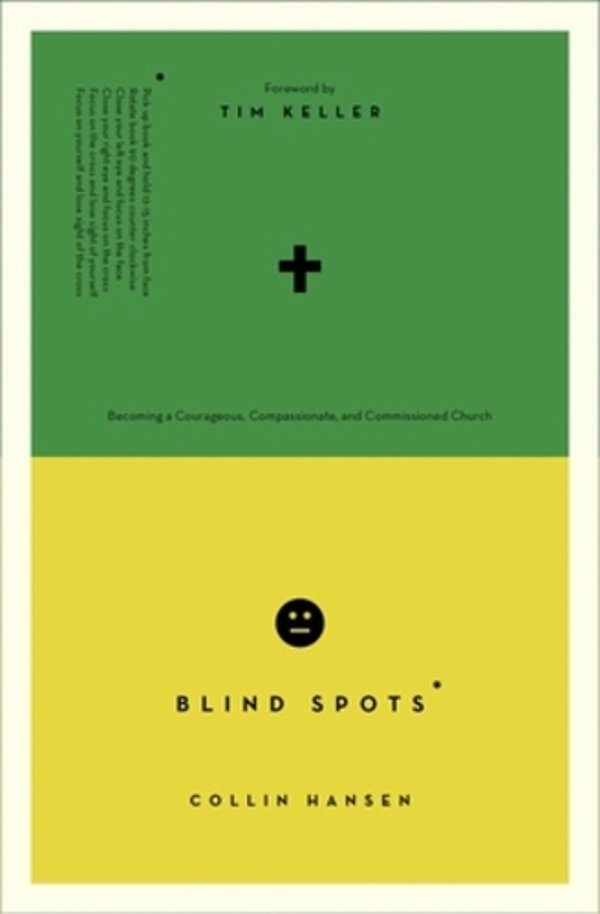 Blind Spots: Becoming A Courageous, Compassionate, And Commissioned Church-..