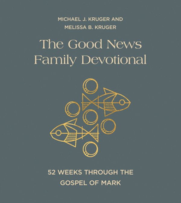 The Good News Family Devotional: 52 Weeks Through The Gospel Of Mark-..