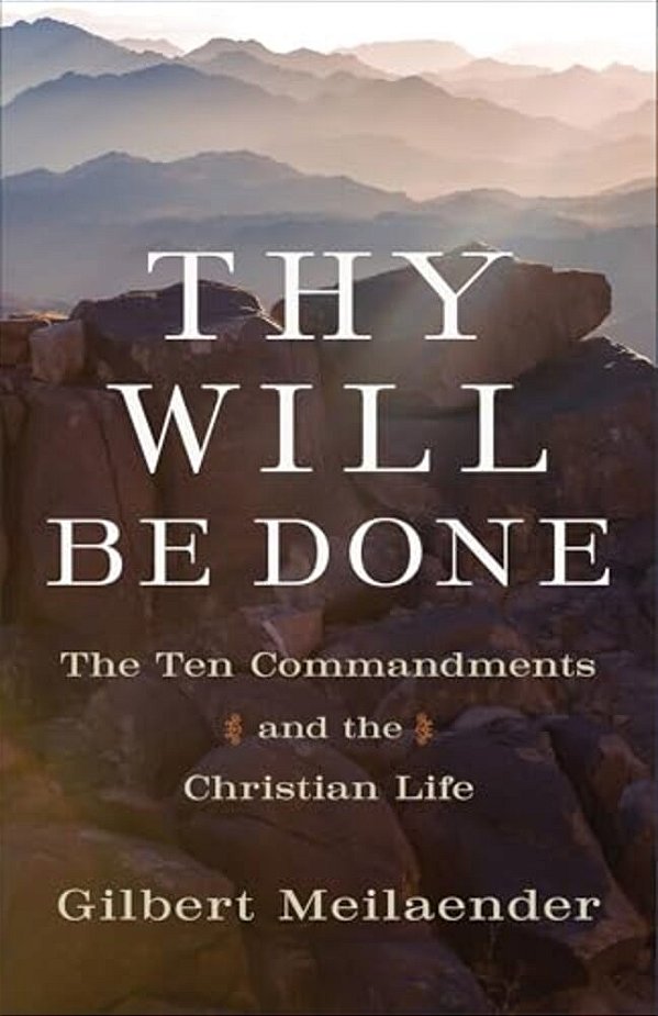Thy Will Be Done: The Ten Commandments And The Christian Life-..