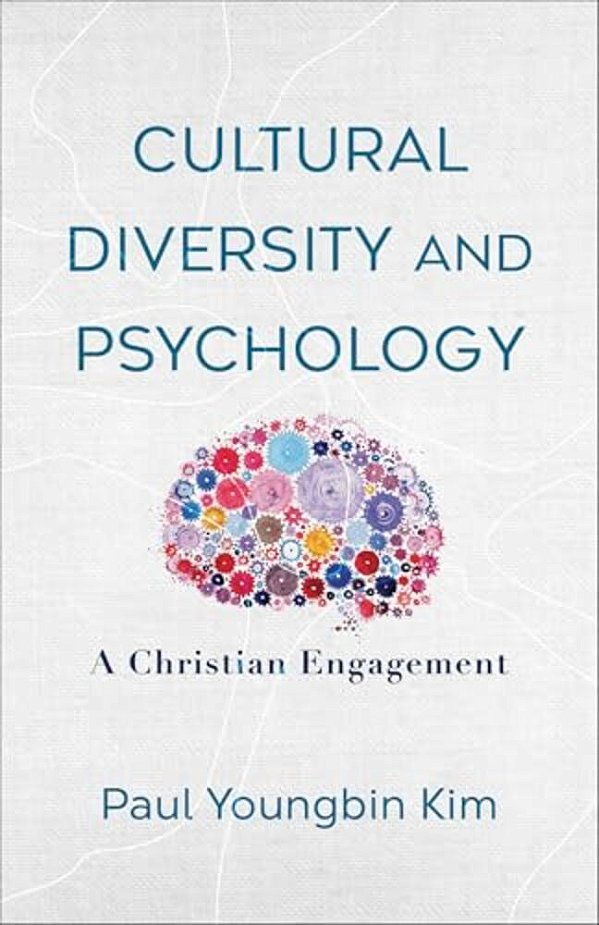 Cultural Diversity And Psychology: A Christian Engagement-..