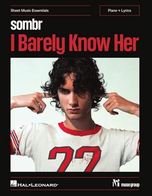 Sombr - I Barely Know Her: Sheet Music Essentials For Piano + Lyrics-..