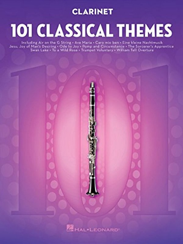 101 Classical Themes For Clarinet Instrumental Sheet Music Songbook Hal Leonard Clarinet Solo Collection Includes Works By Beethoven Mozart Bach And M-..