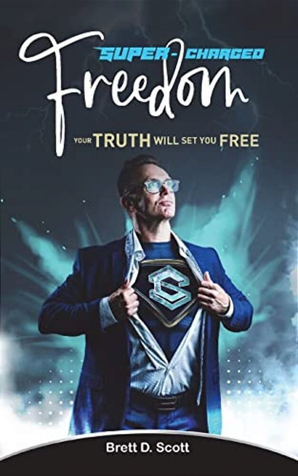 Super-Charged Freedom: Your Truth Will Set You Free: A Mindset Workbook For Breakthrough Thinking And Success Habits-..