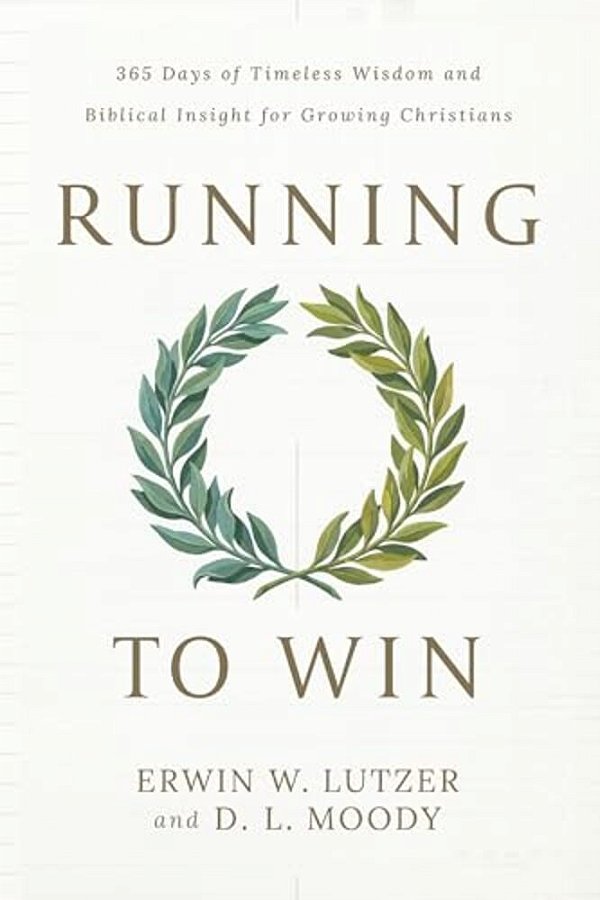 Running To Win: 365 Days Of Timeless Wisdom And Biblical Insight For Growing Christians-..