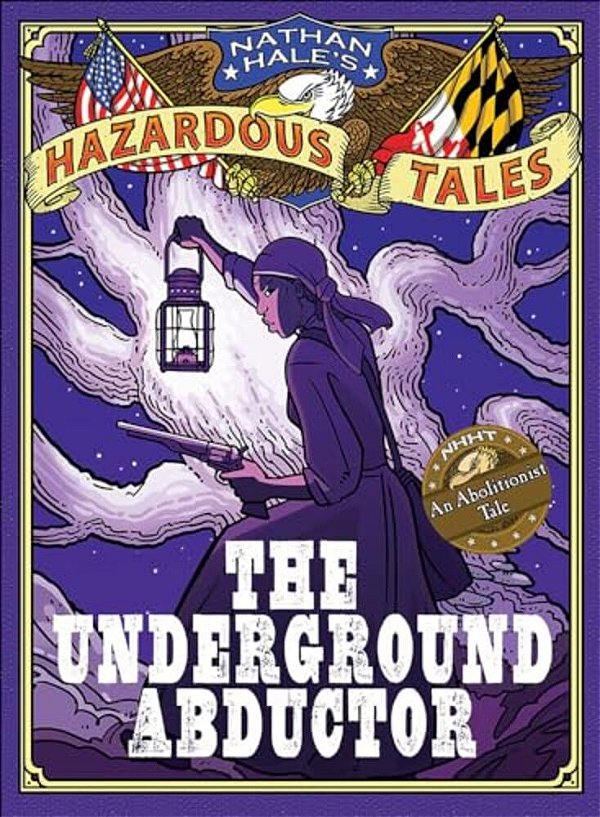 The Underground Abductor: An Abolitionist Tale-..