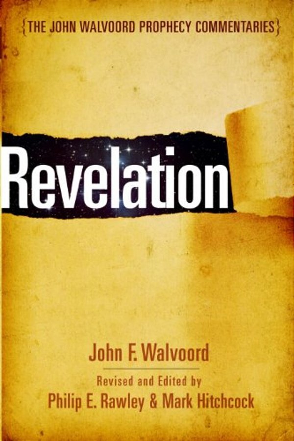 Revelation: The John Walvoord Prophecy Commentaries-..