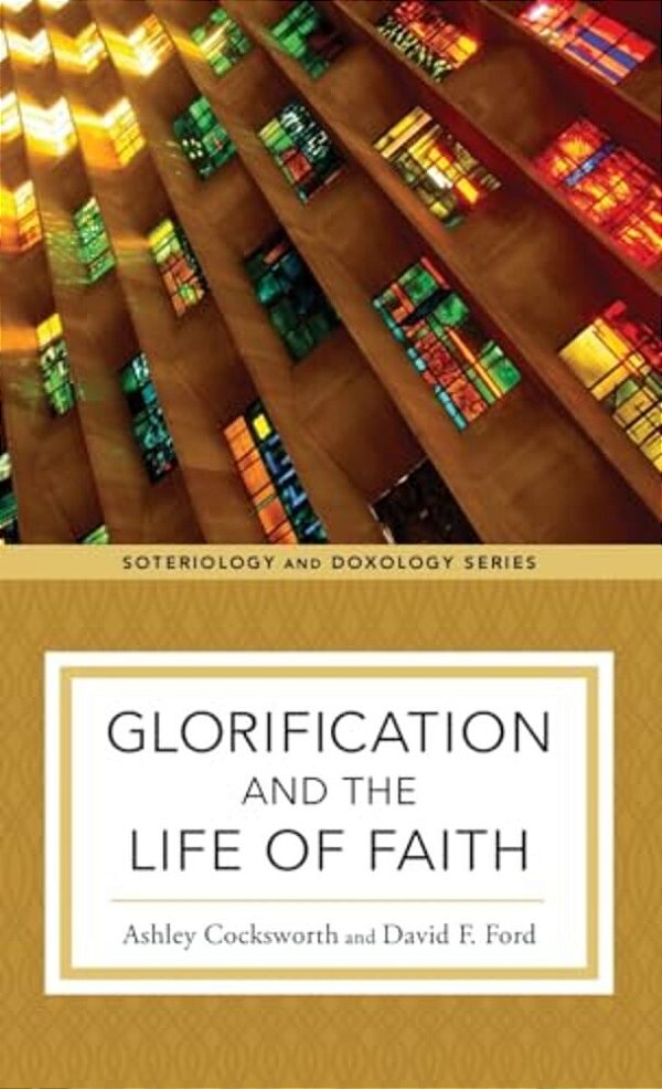 Glorification And The Life Of Faith-..