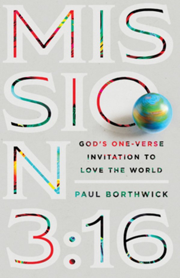 Mission 3:16: God's One-Verse Invitation To Love The World-..