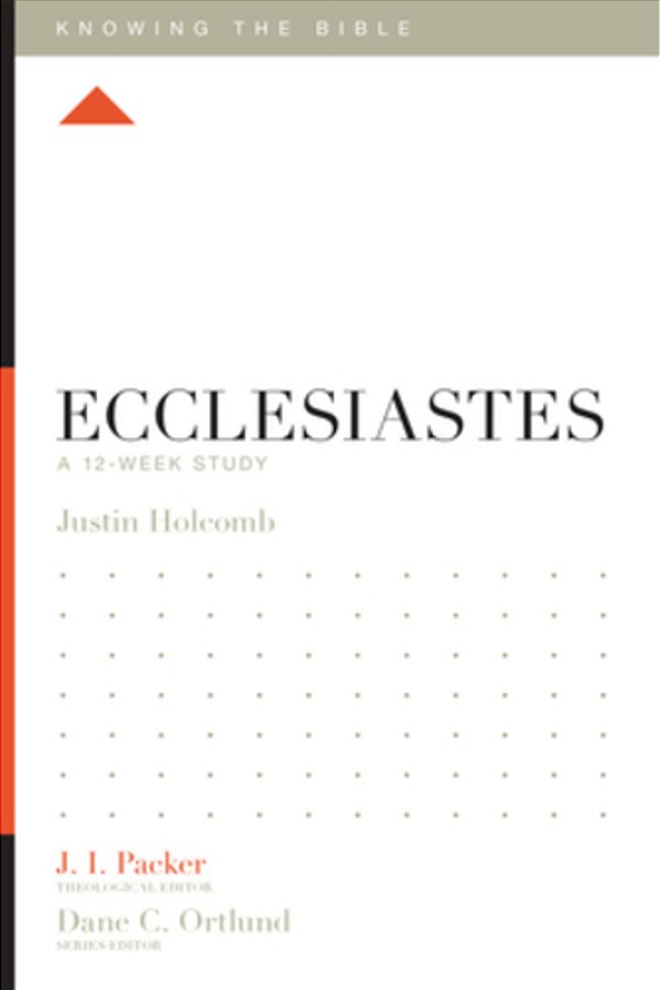 Ecclesiastes: A 12-Week Study-..