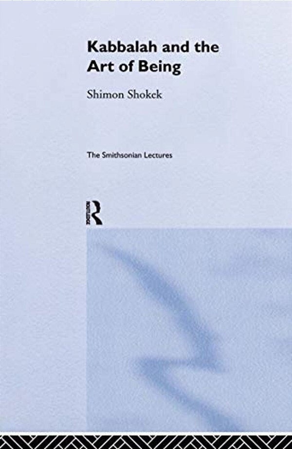Kabbalah And The Art Of Being: The Smithsonian Lectures-..