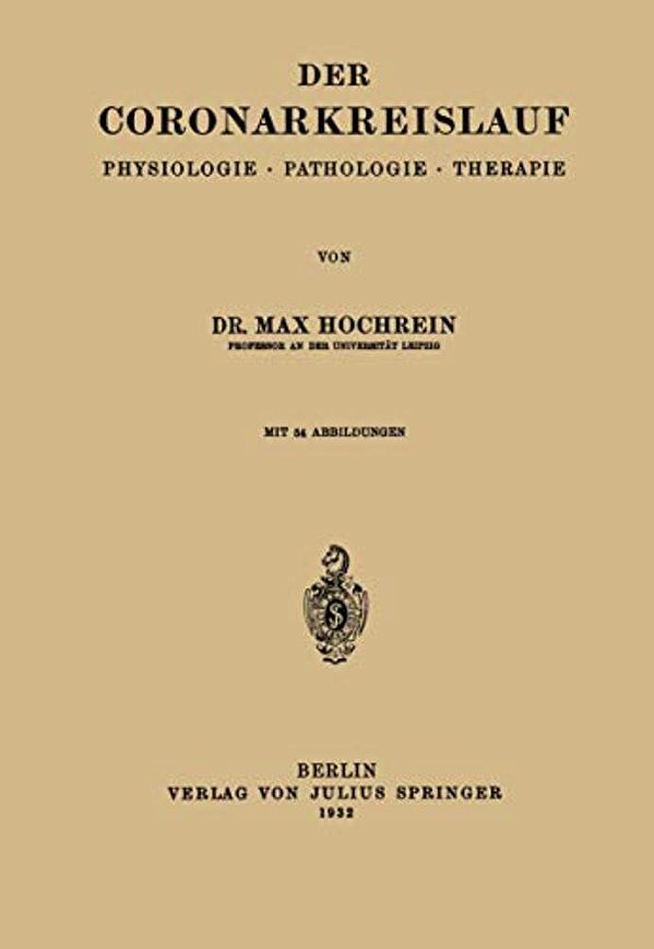 Der Coronarkreislauf: Physiologie - Pathologie - Therapie-..