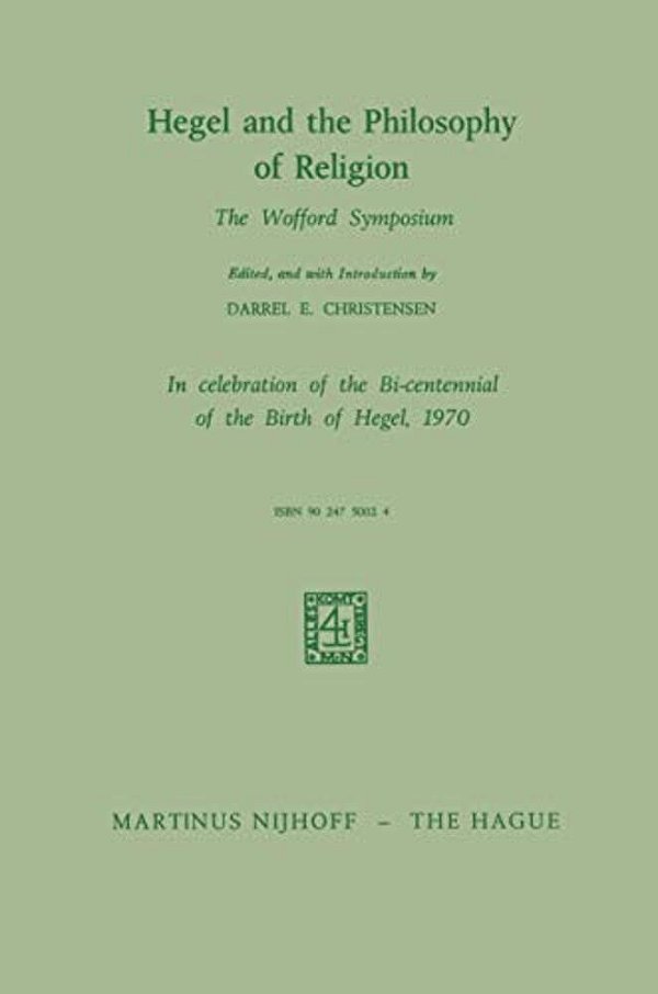 Hegel And The Philosophy Of Religion: The Wofford Symposium-..