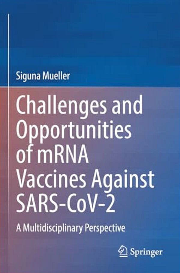 Challenges And Opportunities Of Mrna Vaccines Against Sars-Cov-2: A Multidisciplinary Perspective-..