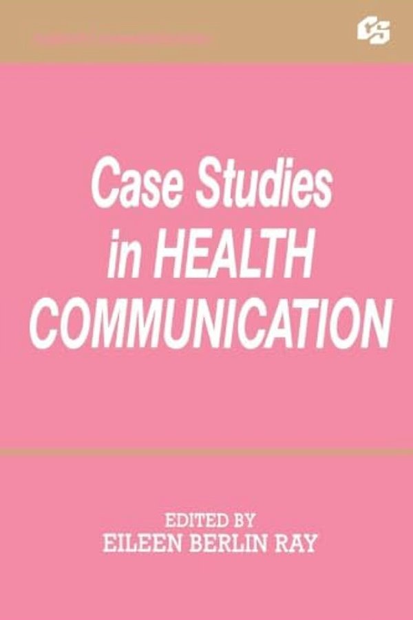 Case Studies In Health Communication-..