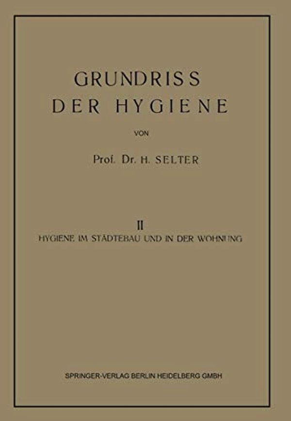Grundriss Der Hygiene: Band II: Hygiene Im Städtebau Und In Der Wohnung-..