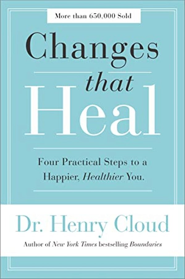 Changes That Heal: Four Practical Steps To A Happier, Healthier You-..