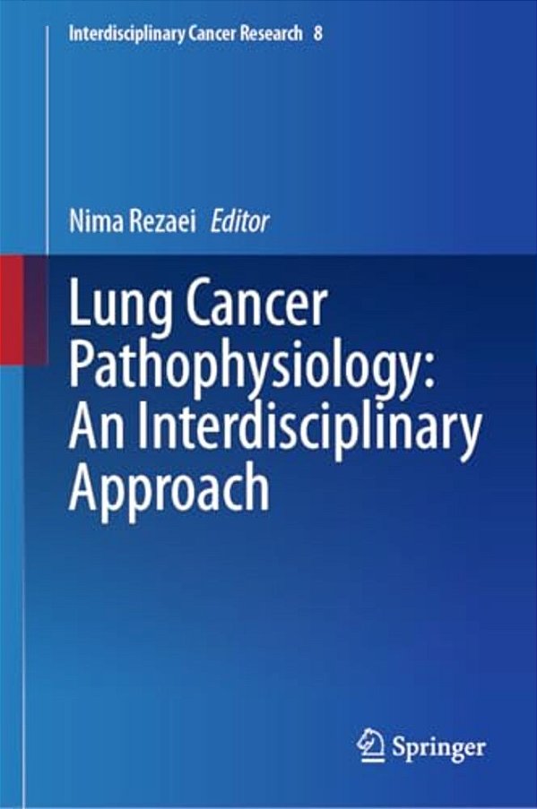Lung Cancer Pathophysiology: An Interdisciplinary Approach-..