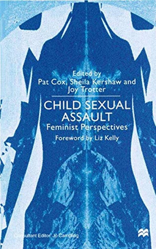 Child Sexual Assault: Feminist Perspectives-..