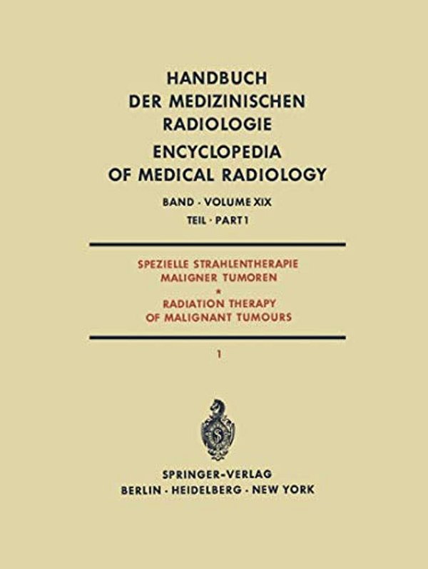Spezielle Strahlentherapie Maligner Tumoren Teil 1/Radiation Therapy Of Malignant Tumours Part 1-..