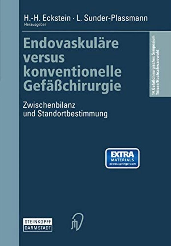 Endovaskuläre Versus Konventionelle Gefäßchirurgie: Zwischenbilanz Und Standortbestimmung-..
