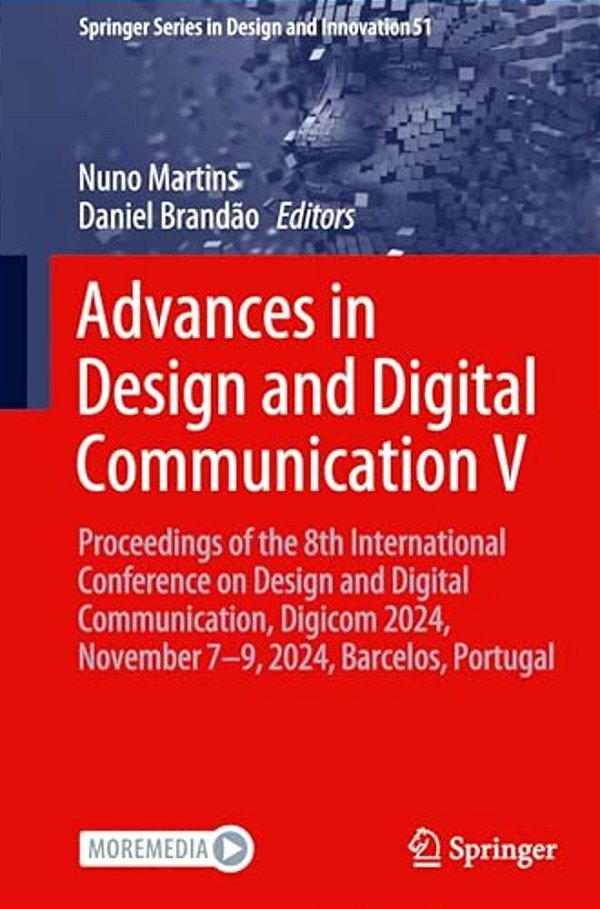 Advances In Design And Digital Communication V: Proceedings Of The 8Th International Conference On Design And Digital Communication, Digicom 2024, Nov-..