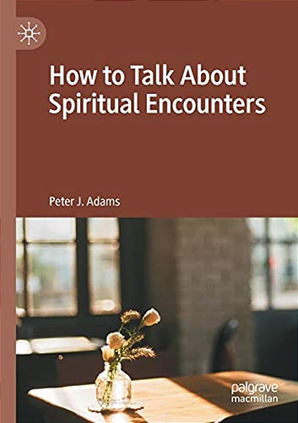 How To Talk About Spiritual Encounters-..