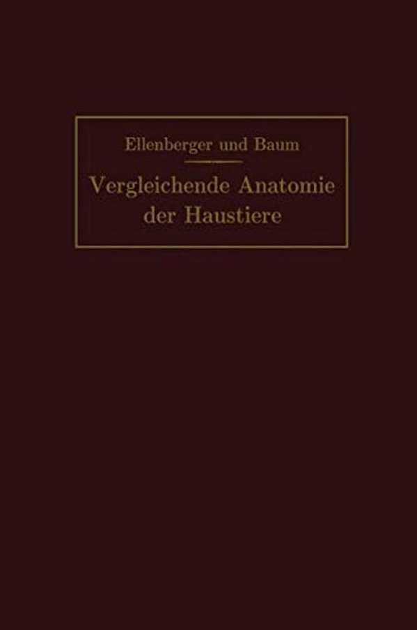 Handbuch Der Vergleichenden Anatomie Der Haustiere-..