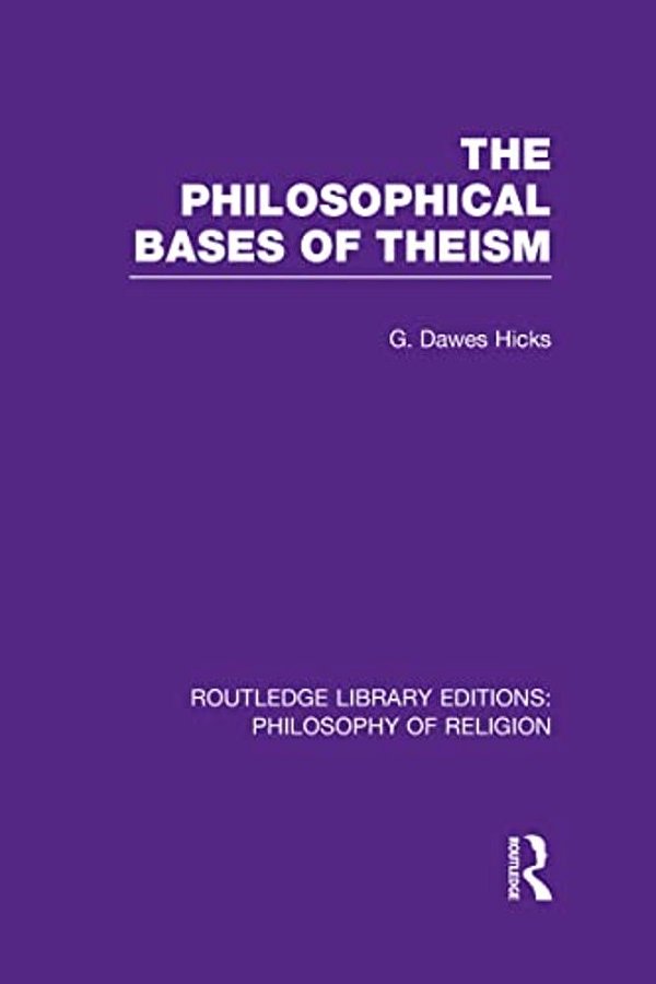 The Philosophical Bases Of Theism-..