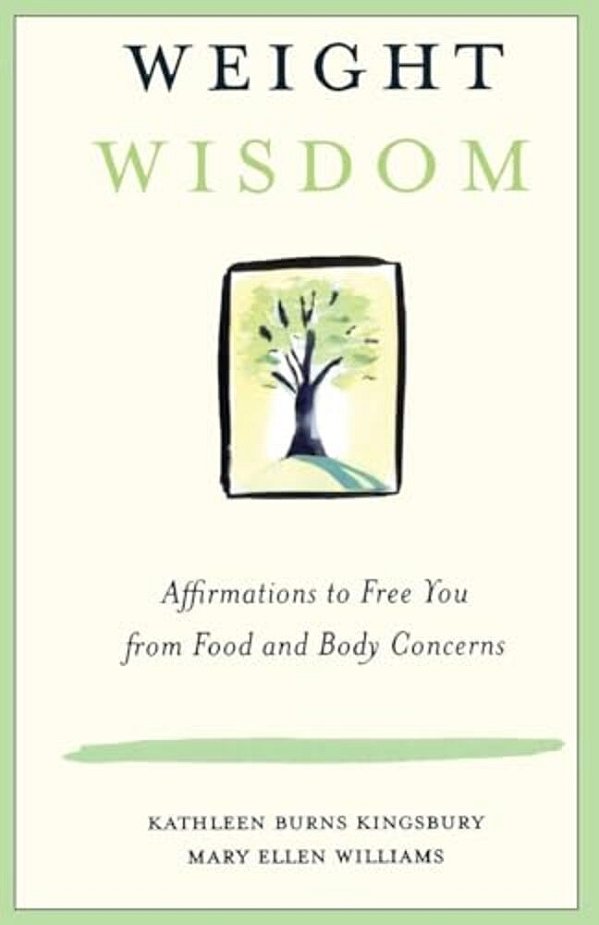 Weight Wisdom: Affirmations To Free You From Food And Body Concerns-..