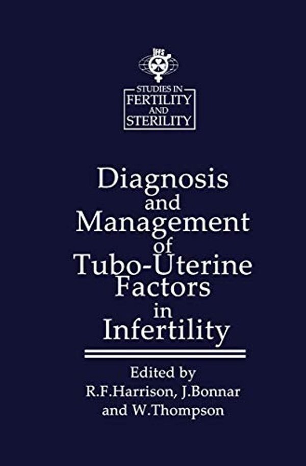 Diagnosis And Management Of Tubo-Uterine Factors In Infertility-..
