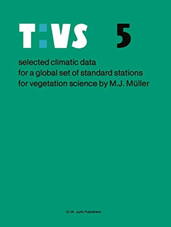 Selected Climatic Data For A Global Set Of Standard Stations For Vegetation Science-..