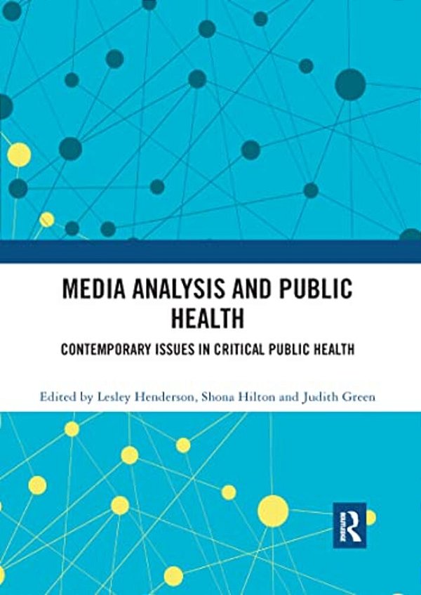 Media Analysis And Public Health: Contemporary Issues In Critical Public Health-..