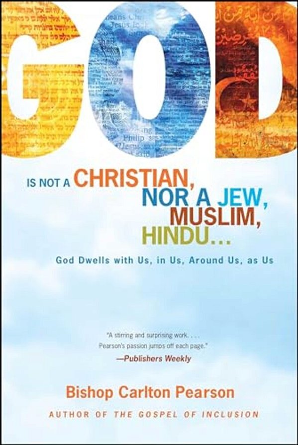 God Is Not A Christian, Nor A Jew, Muslim, Hindu...: God Dwells With US, In US, Around US, As US-..