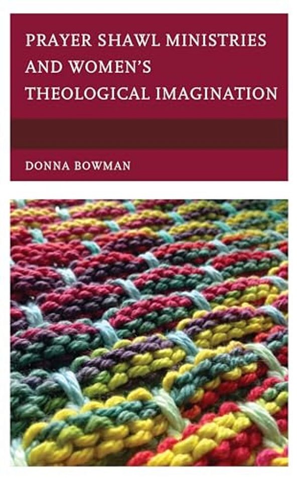 Prayer Shawl Ministries And Women's Theological Imagination-..