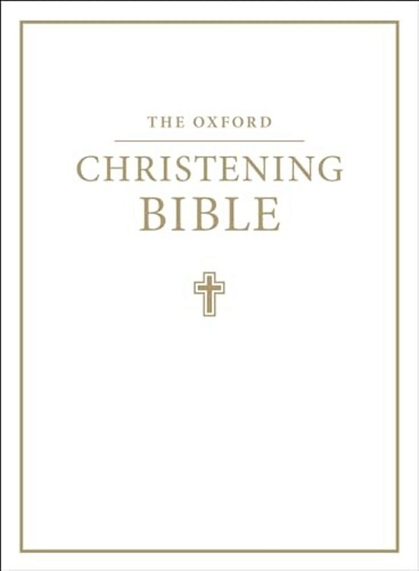 The Oxford Christening Bible (Authorized King James Version)-..