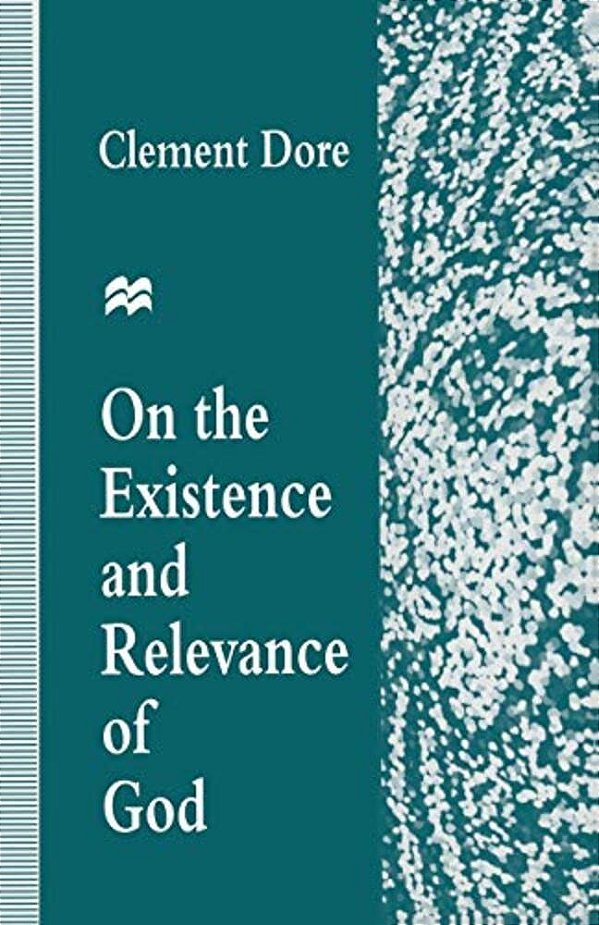 On The Existence And Relevance Of God-..