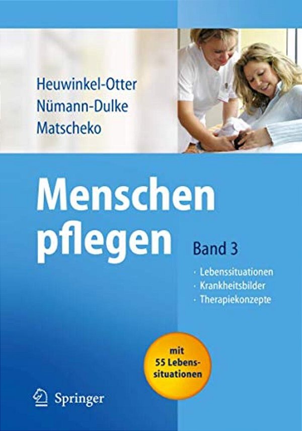 Menschen Pflegen: Band 3: Lebenssituationen Krankeitsbilder Therapiekonzepte-..