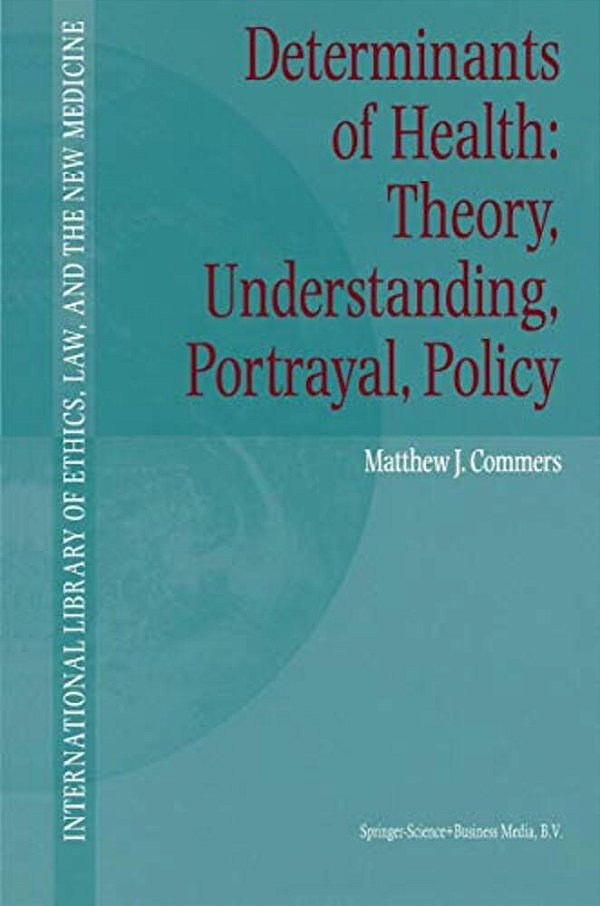 Determinants Of Health: Theory, Understanding, Portrayal, Policy-..
