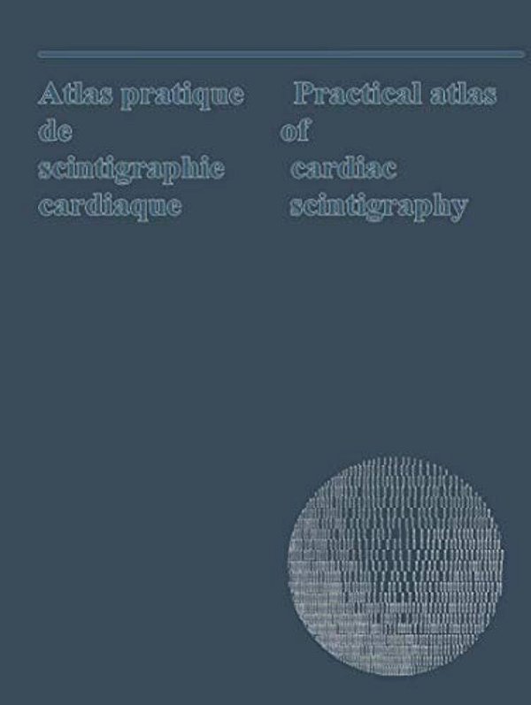 Atlas Pratique De Scintigraphie Cardiaque/Practical Atlas Of Cardiac Scintigraphy: Bilingual: English And French-..
