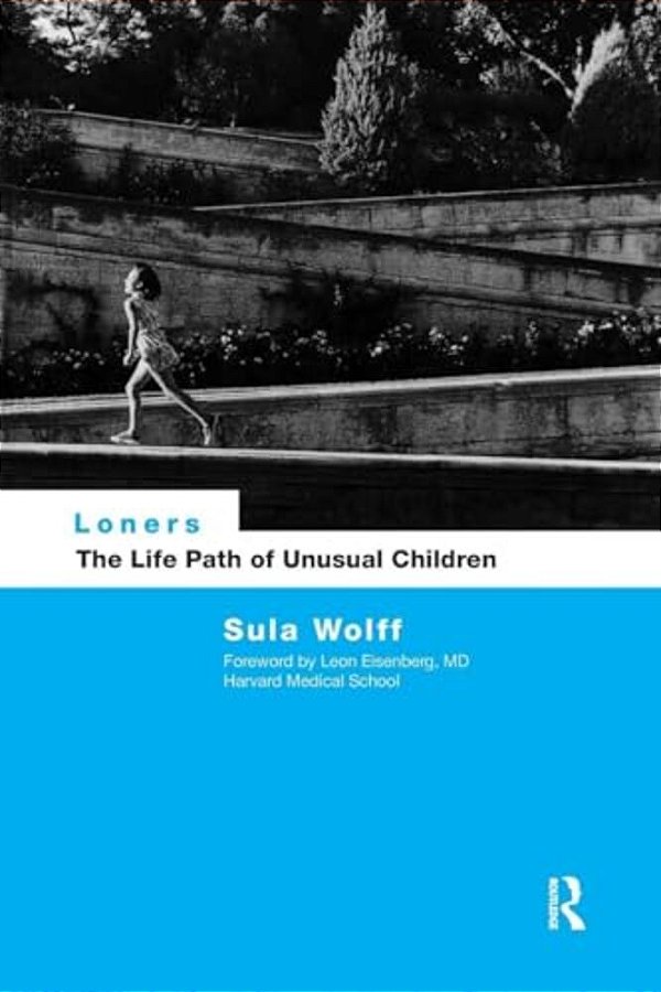 Loners: The Life Path Of Unusual Children-..