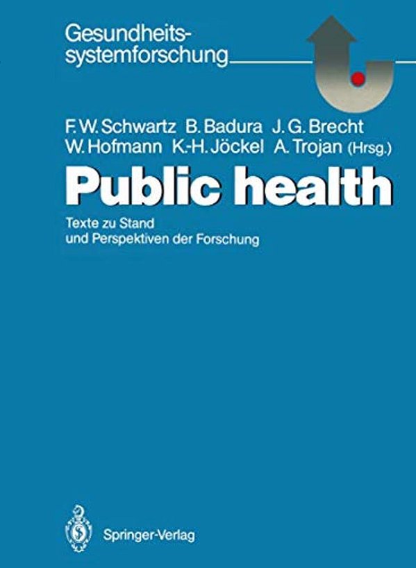 Public Health: Texte Zu Stand Und Perspektiven Der Forschung-..